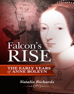 Falcon's Rise: The Early Years of Anne Boleyn - Book Cover