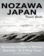 Nozawa, Japan Travel Guide (Unanchor) - Nozawa Onsen's Winter Secrets - A 3-Day Tour - Book Cover
