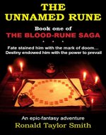 The Unnamed Rune: Fate stained him with the mark of doom...Destiny endowed him with the power to prevail (The Blood-Rune Saga Book 1) - Book Cover