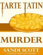 Tarte Tatin Murder: A Seagrass Sweets Cozy Mystery (Book 2) - Book Cover
