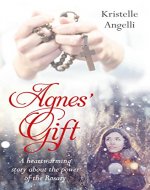 Agnes' Gift: A heartwarming story about the power of the Rosary - Book Cover