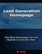 Lead Generation : How To Build A Lead Generation Homepage To Get More Leads. - Book Cover
