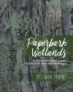 Paperbark Wetlands: Ten Little Multimedia Poems Lyricing the Australian Landscape - Book Cover
