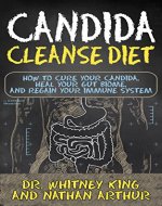 Candida Cleanse Diet: How to cure your Candida, Heal Your Gut Biome, and Regain Your Immune System (Yeast infection, women's health, Immune system, health, food, candida) - Book Cover