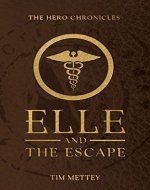 Elle and the Escape:The Hero Chronicles (Volume 4.5) - Book Cover