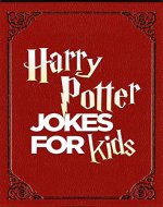 Jokes: Harry Potter Jokes For Kids (Unofficial Harry Potter Book): Laugh out loud fun jokes( Harry Potter Jokes,Funny Jokes,Jokes for kids,Best Jokes,Funny Book,Joke (jokes book Book 4) - Book Cover