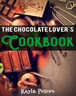 The Chocolate Lover's Cookbook - Book Cover