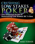 Crushing Low Stakes Poker: The Essential Guide to Dominating Low Stakes Sit ’n Gos, Volume 3: Hyper Turbos - Book Cover