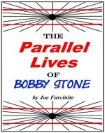 The Parallel Lives of Bobby Stone - Book Cover