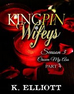Kingpin Wifeys Season 3 Part 4: Crown my Ass - Book Cover