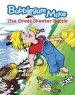 The Great Skeeter Battle, Bubblegum Mike, Book 1 - Book Cover