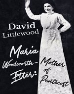 Maria Woodworth-Etter: The Mother of Pentecost - Book Cover