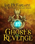 The Ghost's Revenge – A Modern Dragon Inspired Urban Fantasy Adventure Series: For teens & YA with dragon hearts, and adults (dark wizards and fantasy ... (Red Dragon YA Fantasy Series Book 1) - Book Cover