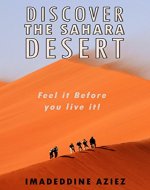 Discover The SAHARA Desert: Feel it before you live it! - Book Cover