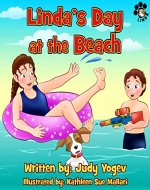 Children's book- Linda's Day at the Beach, a summertime story about a little dog who got lost on the beach till it was found safe and happy: (Bedtime story,Early ... and kids (Linda's Adventures Book 7) - Book Cover