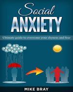 Social Anxiety: Ultimate guide to overcome your shyness and fear - Book Cover