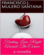 Finding Love, Right Around The Corner: a novella - Book Cover