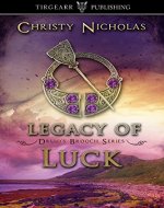 Legacy of Luck (Druid's Brooch Series, #3) - Book Cover