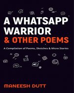 A WhatsApp Warrior & Other Poems: A compilation of Poems, Sketches & Micro Stories - Book Cover