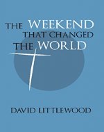 The Weekend That Changed The World - Book Cover