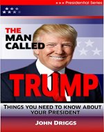 The Man Called Trump: Things You Never Knew About Your President - Book Cover