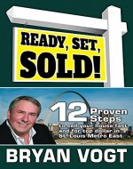 Ready, Set, Sold!: 12 Proven Steps to Sell Your House Fast and for Top Dollar in St. Louis Metro East - Book Cover