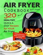Air Fryer Cookbook - 320 Healthy, Quick and Easy Recipes for Your Air Fryer. - Book Cover