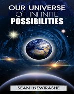 Our Universe Of Infinite Possibilities - Book Cover