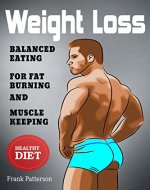 Weight Loss: Balanced Eating for Fat Burning and Muscle Keeping. - Book Cover
