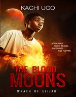 The Blood Moons: Wrath of Elijah - Book Cover