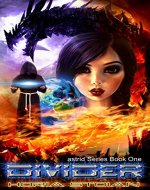 DIVIDER: A Fantasy-Adventure Novel (astrid Book 1) - Book Cover