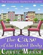 Cozy Mystery: The Case of The Hated Body (The Sleepless Detective Murder Mystery Series) - Book Cover