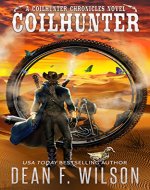 Coilhunter - A Science Fiction Western Adventure (A Coilhunter Chronicles Novel) (The Coilhunter Chronicles Book 1) - Book Cover
