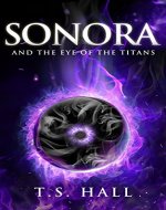 Sonora: And The Eye of the Titans - Book Cover