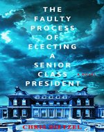 The Faulty Process of Electing a Senior Class President - Book Cover