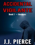 Accidental Vigilante: Book 1 - Awakens - Book Cover