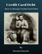 Credit Card Debt: Escape Credit Card Debt (Financial Wellbeing Book 1) - Book Cover
