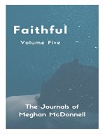 Faithful: Volume Five (The Journals of Meghan McDonnell Book 5) - Book Cover