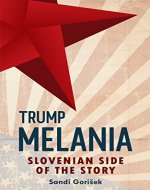 Melania Trump: Slovenian side of the story - Book Cover