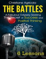 The Battles: A Fabulous Odyssey Seeking The Secret of Success and Positive Thinking. - Book Cover