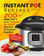 Instant Pot Recipes: 200 Healthy & Easy Recipes for your Electric Pressure Cooker - Book Cover