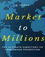 Market to Millions: The Ultimate Directory to FREE eBook Promotion - Book Cover