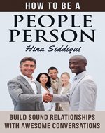 How to be a People Person: Build Sound Relationships with Awesome Conversations - Book Cover