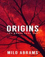 Origins: The Woods Book Two - Book Cover