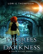 Degrees of Darkness: A Julia Elliot Novel - Book Cover