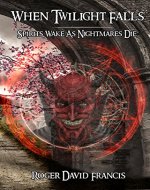 When Twilight Falls: Spirits Wake As Nightmares Die - Book Cover