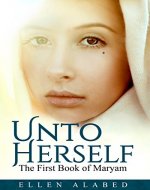 Unto Herself, The First Book of Maryam - Book Cover