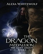 The Dragon Medallion (The Sage's Legacy Book 1) - Book Cover