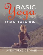 Basic Yoga for Relaxation: Yoga Therapy for Stress Relief and Relaxation - Book Cover