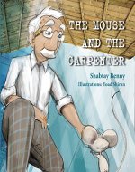 Children's book: The Mouse and the Carpenter: (Fun rhyming kids story for age 3-6 about living in peace and harmony) - Book Cover